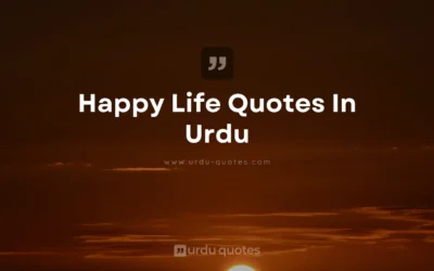 Happy Life Quotes in Urdu