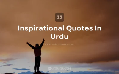 50 Best Inspirational Quotes in Urdu: Uplifting Words for Every Moment