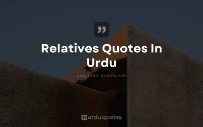 Relatives Quotes in Urdu: Celebrating the Bonds of Family