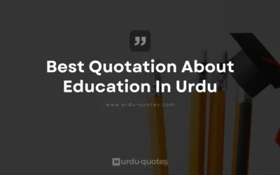 Best Quotes About Education in Urdu: Wisdom for Lifelong Learning